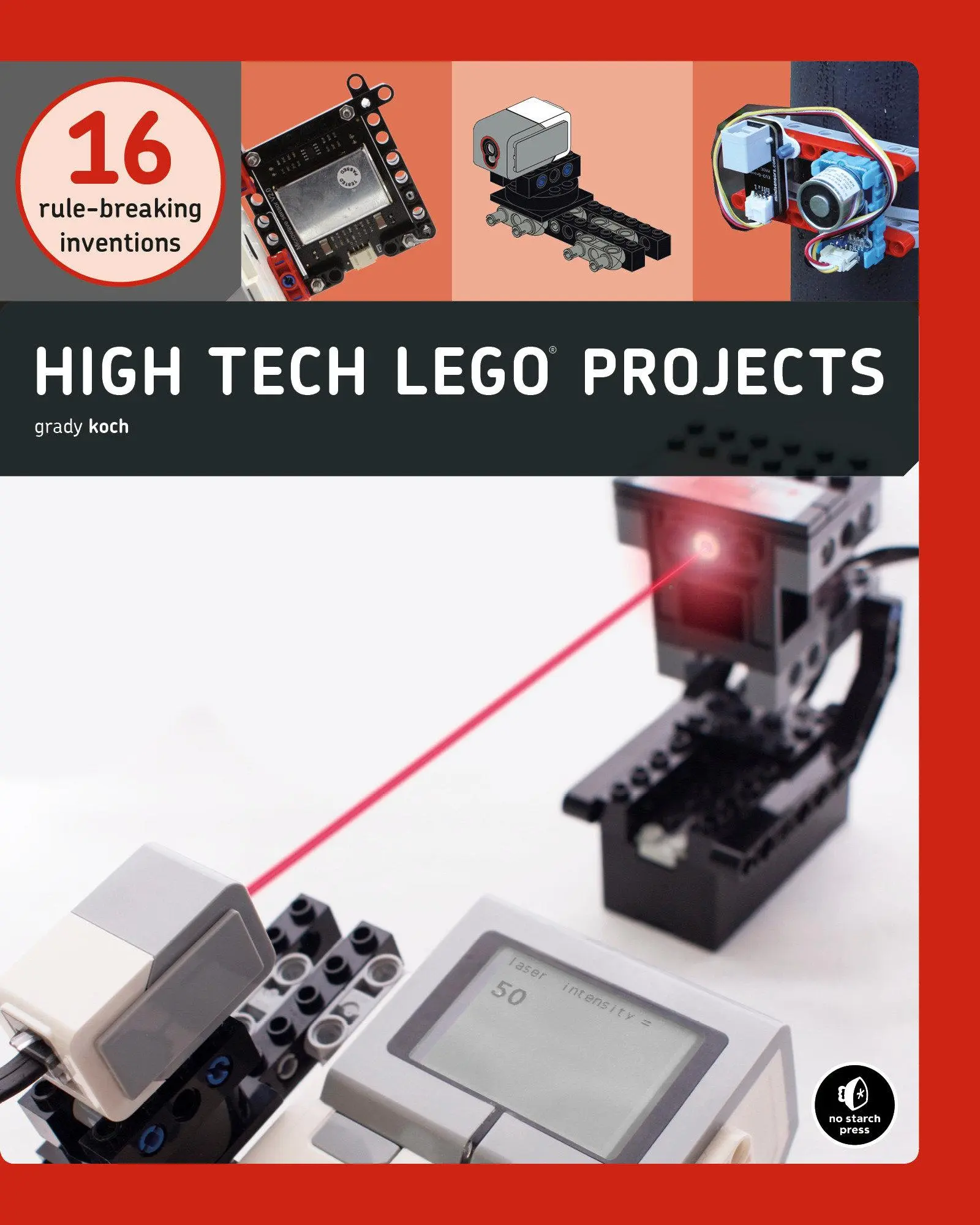 Cover: 9781718500259 | High-Tech Lego Projects: 16 Rule-Breaking Inventions | Grady Koch