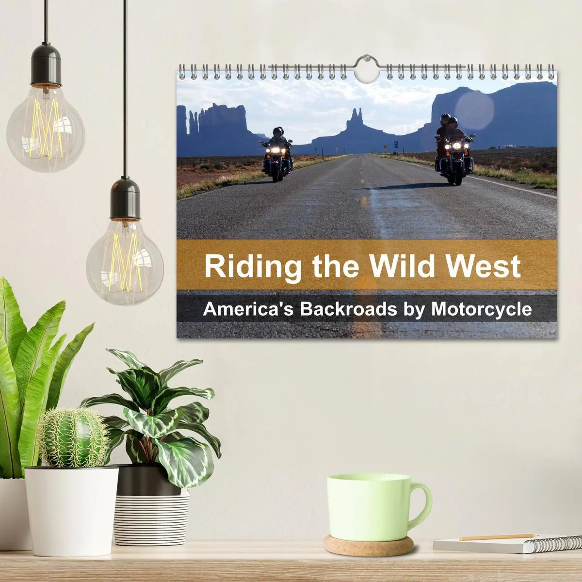 Bild: 9783516580259 | Riding the Wild West - America's Backroads by Motorcycle (Wall...