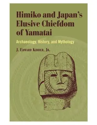 Cover: 9780824830359 | Himiko and Japan's Elusive Chiefdom of Yamatai | J Edward Kidder