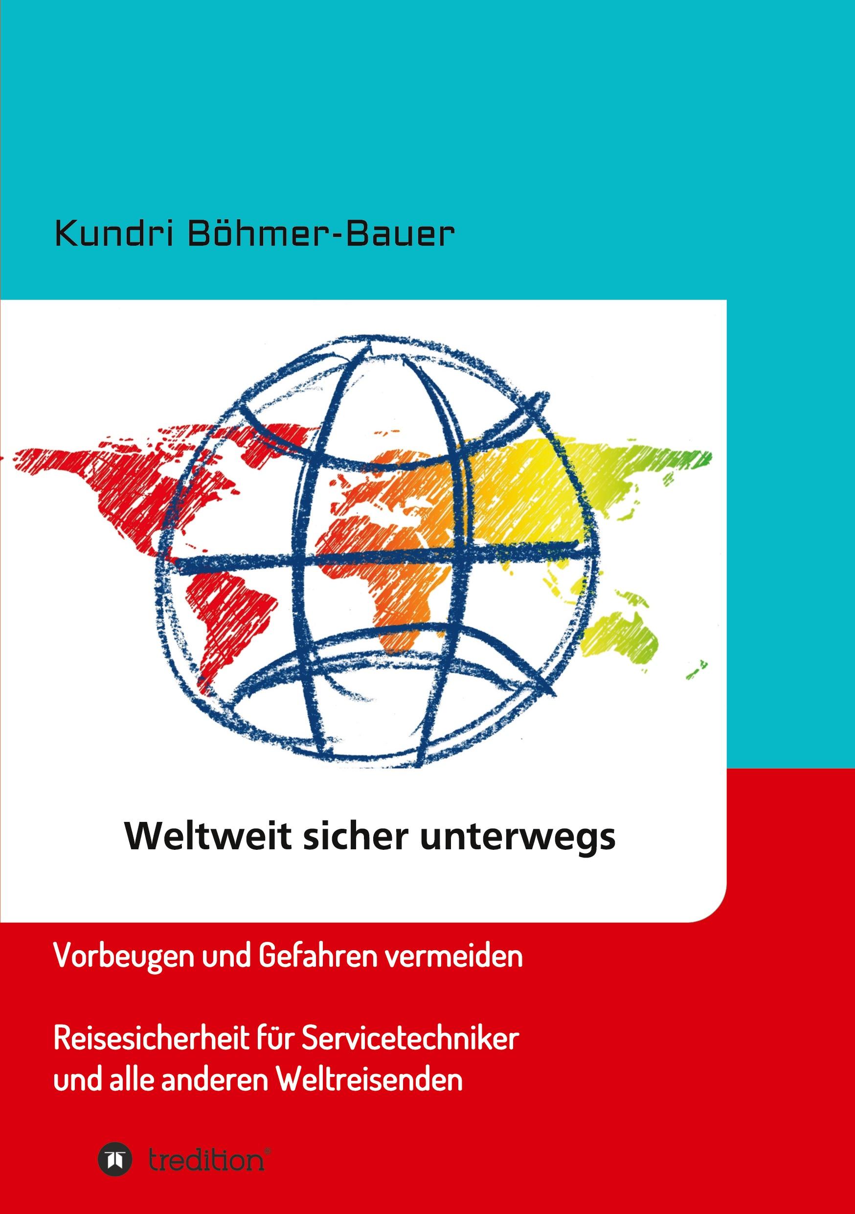 Cover: 9783347110359 | Weltweit sicher unterwegs | Kundri Böhmer-Bauer | Taschenbuch | 176 S.