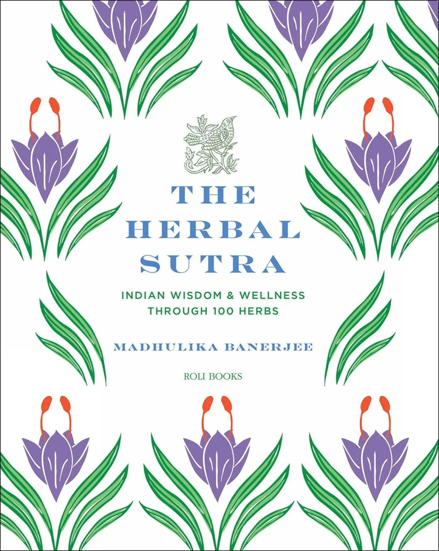 Cover: 9789392130359 | The Herbal Sutra | Indian Wisdom &amp; Wellness Through 100 Herbs | Buch