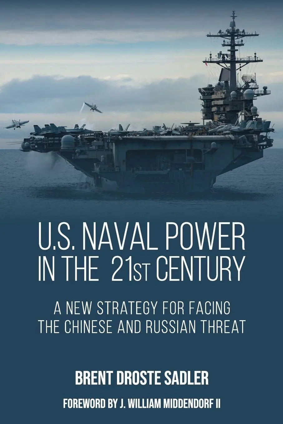 Cover: 9798892410359 | U.S. Naval Power in the 21st Century | Brent D Sadler | Taschenbuch