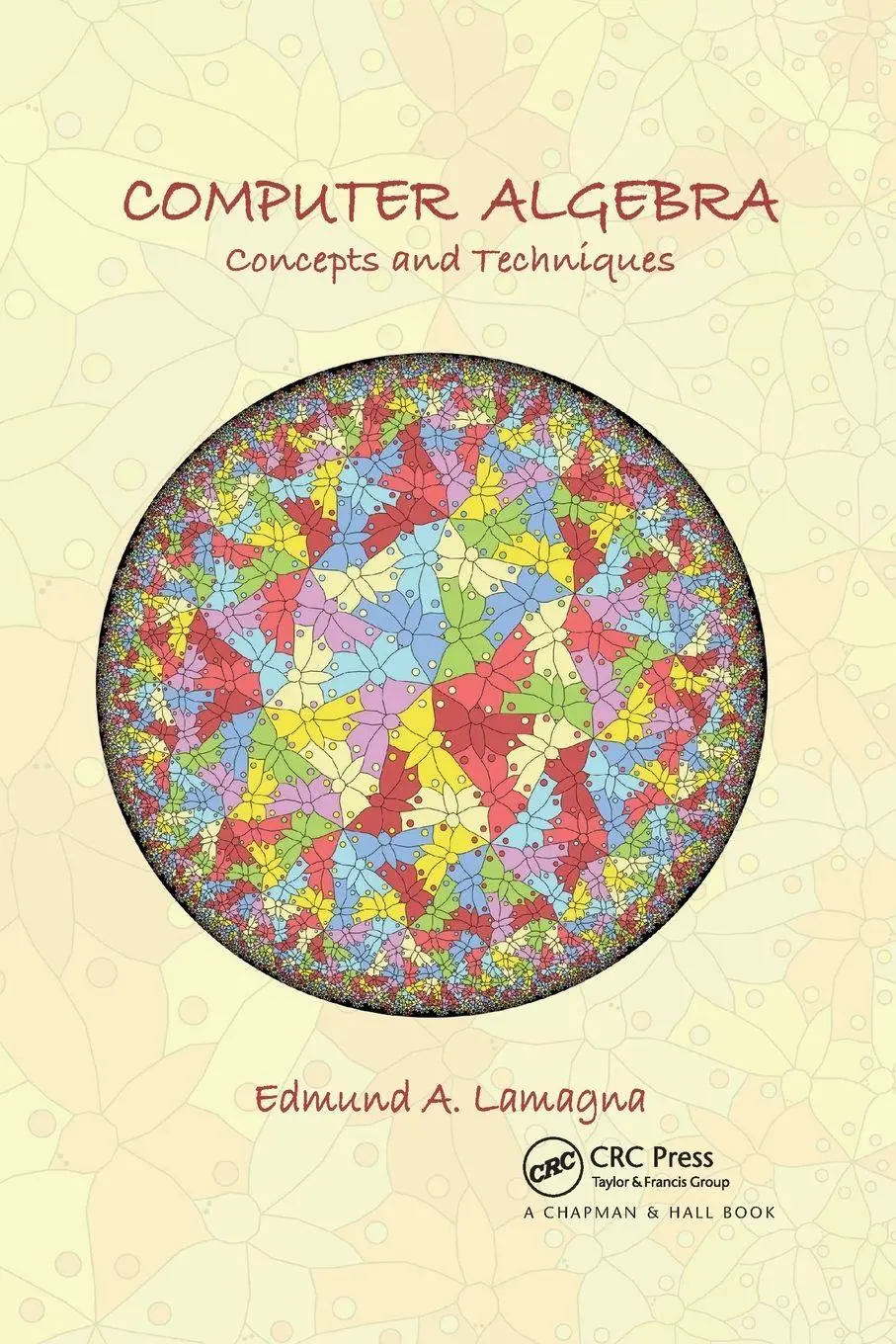 Cover: 9780367510459 | Computer Algebra | Concepts and Techniques | Edmund A. Lamagna | Buch