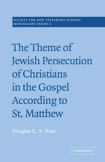 Cover: 9780521020459 | The Theme of Jewish Persecution of Christians in the Gospel...