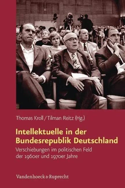 Cover: 9783525300459 | Intellektuelle in der Bundesrepublik Deutschland | Thomas Kroll | Buch