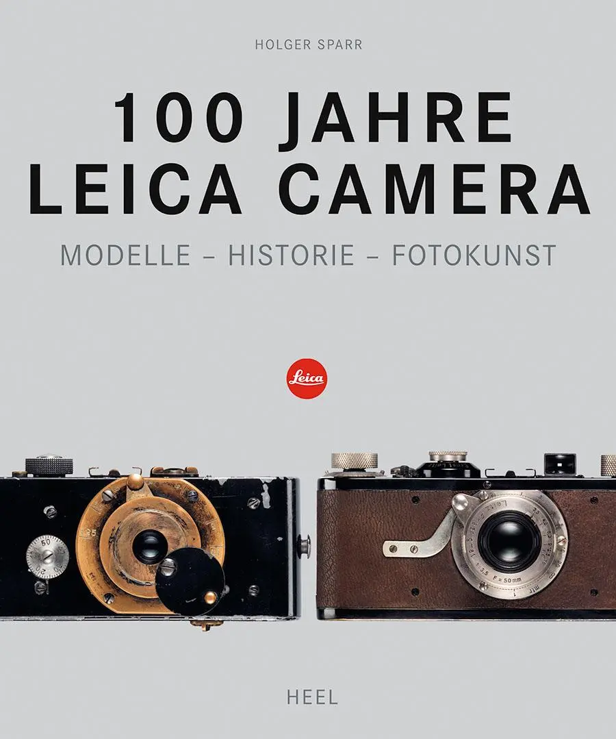 Cover: 9783690190459 | 100 Jahre Leica Camera | Modelle - Historie - Fotokunst | Holger Sparr