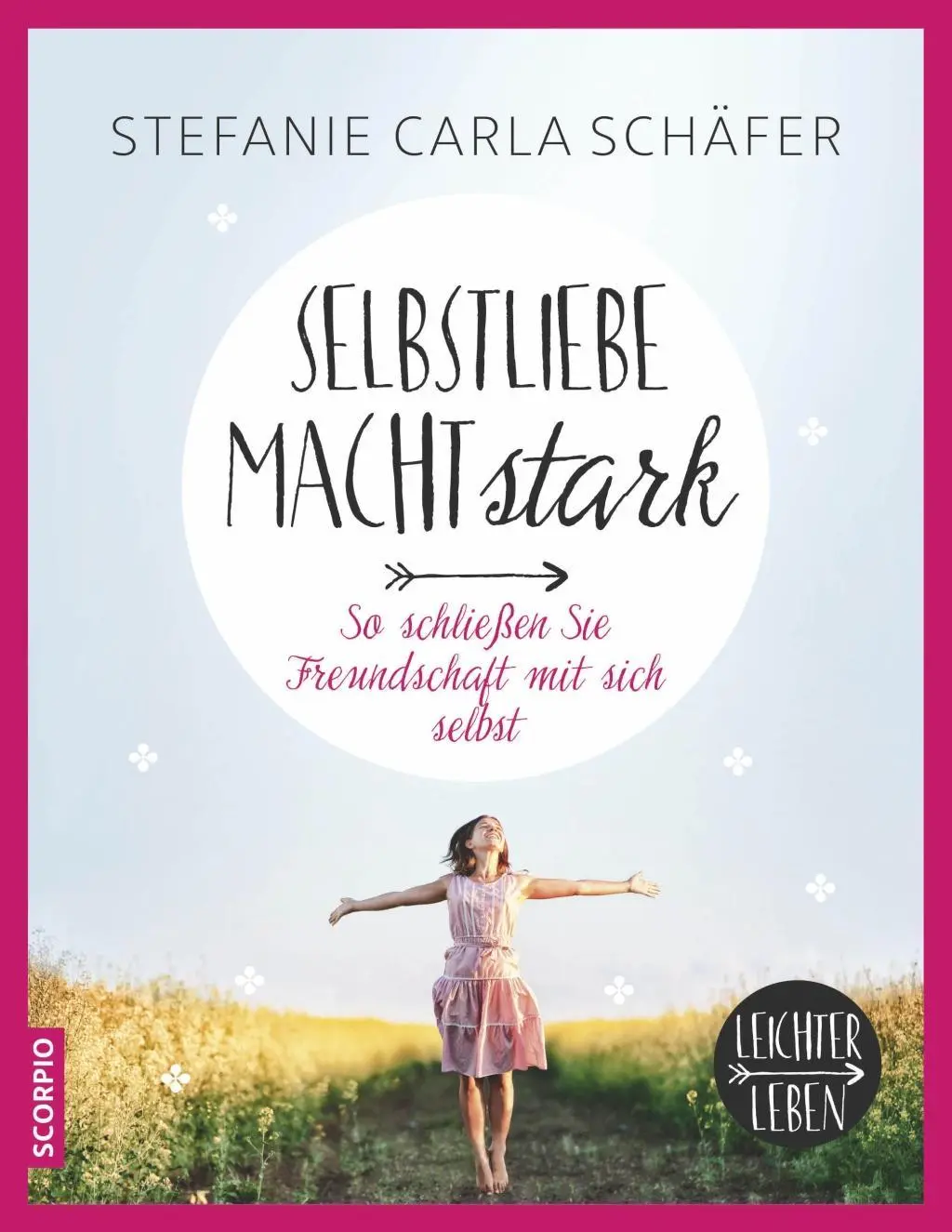 Cover: 9783958030459 | Selbstliebe macht stark | Stefanie Carla Schäfer | Taschenbuch | 96 S.
