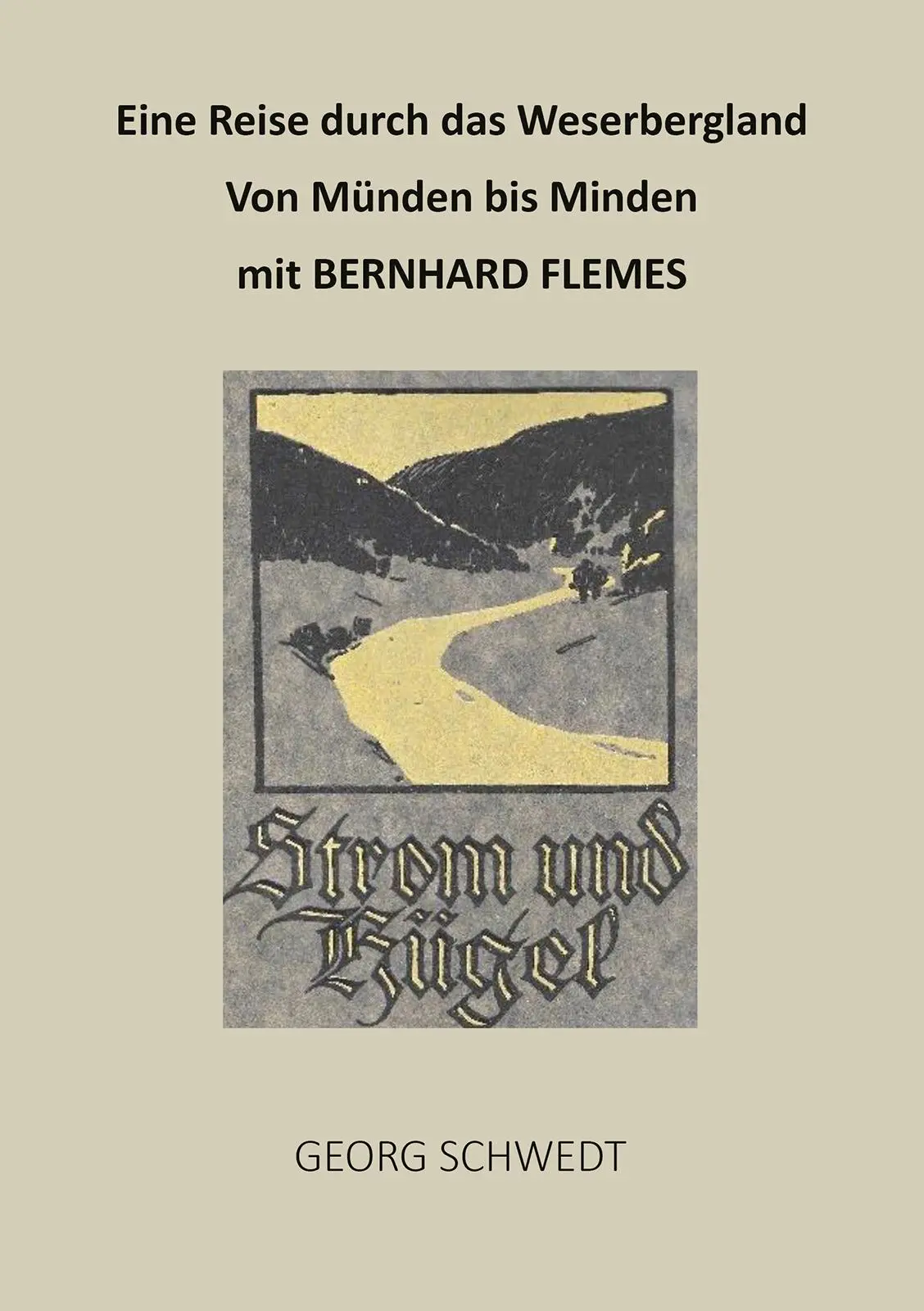 Cover: 9783989030459 | Eine Reise durch das Weserbergland | Georg Schwedt | Taschenbuch