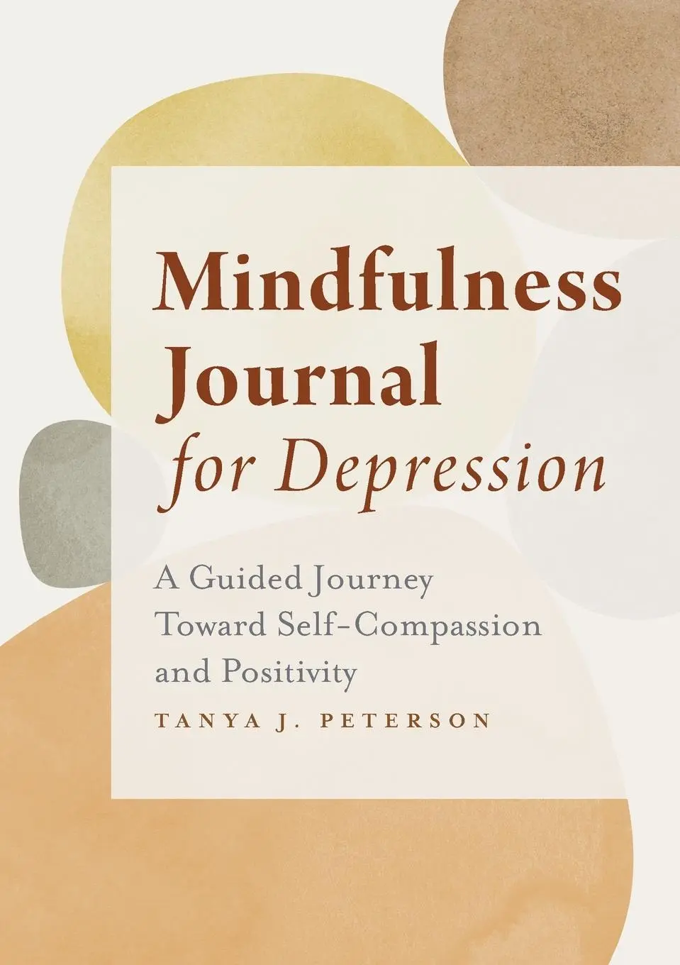 Cover: 9781638070559 | Mindfulness Journal for Depression | Tanya J. Peterson | Taschenbuch