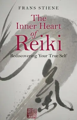 Cover: 9781785350559 | The Inner Heart of Reiki | Rediscovering Your True Self | Frans Stiene