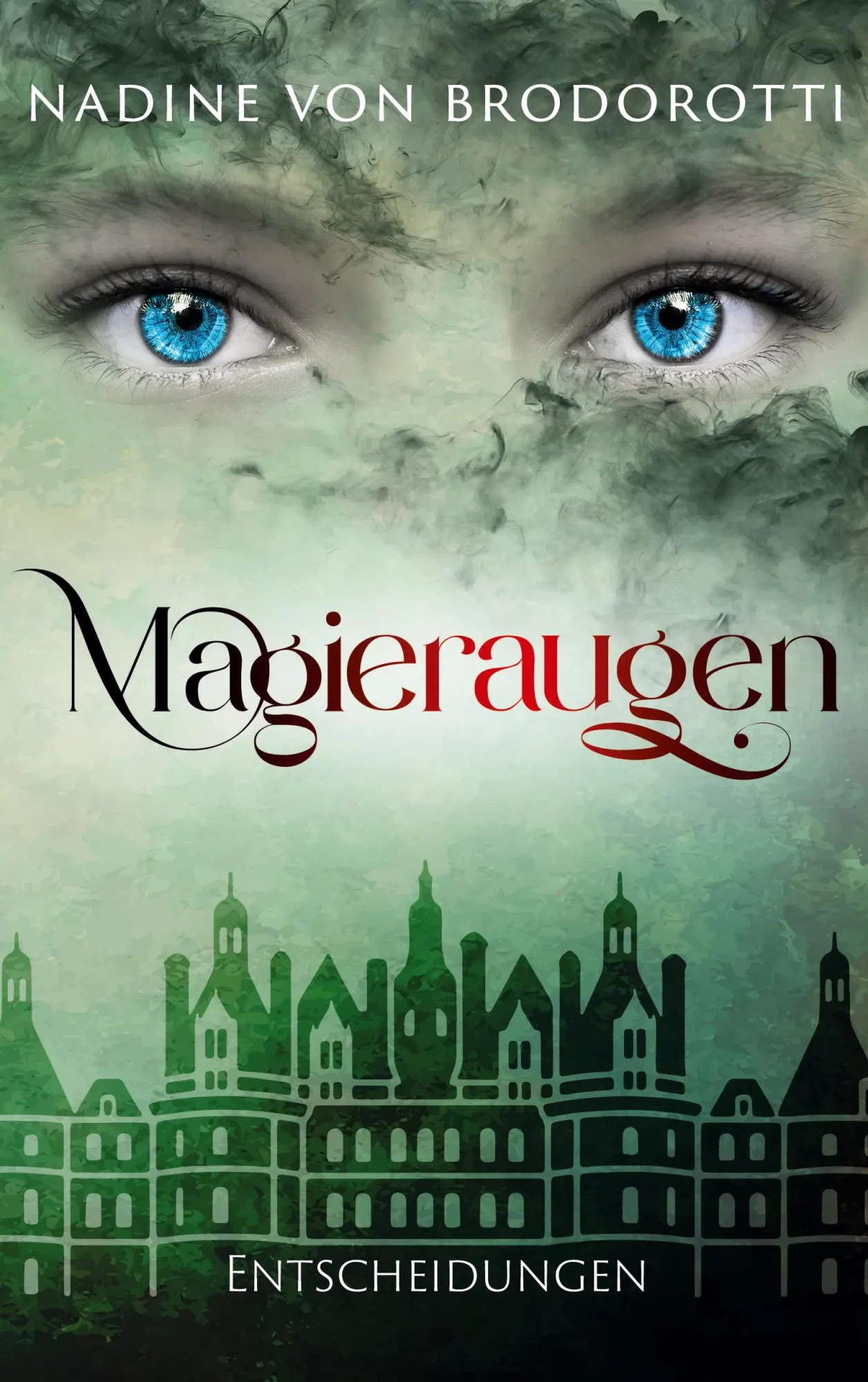 Cover: 9783695750559 | Magieraugen | Entscheidungen | Nadine von Brodorotti | Taschenbuch
