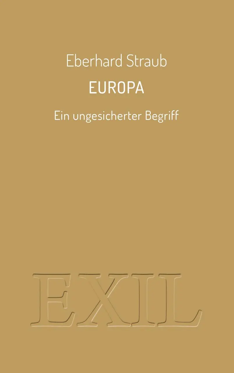 Cover: 9783982300559 | Europa | Ein ungesicherter Begriff | Eberhard Straub | Taschenbuch