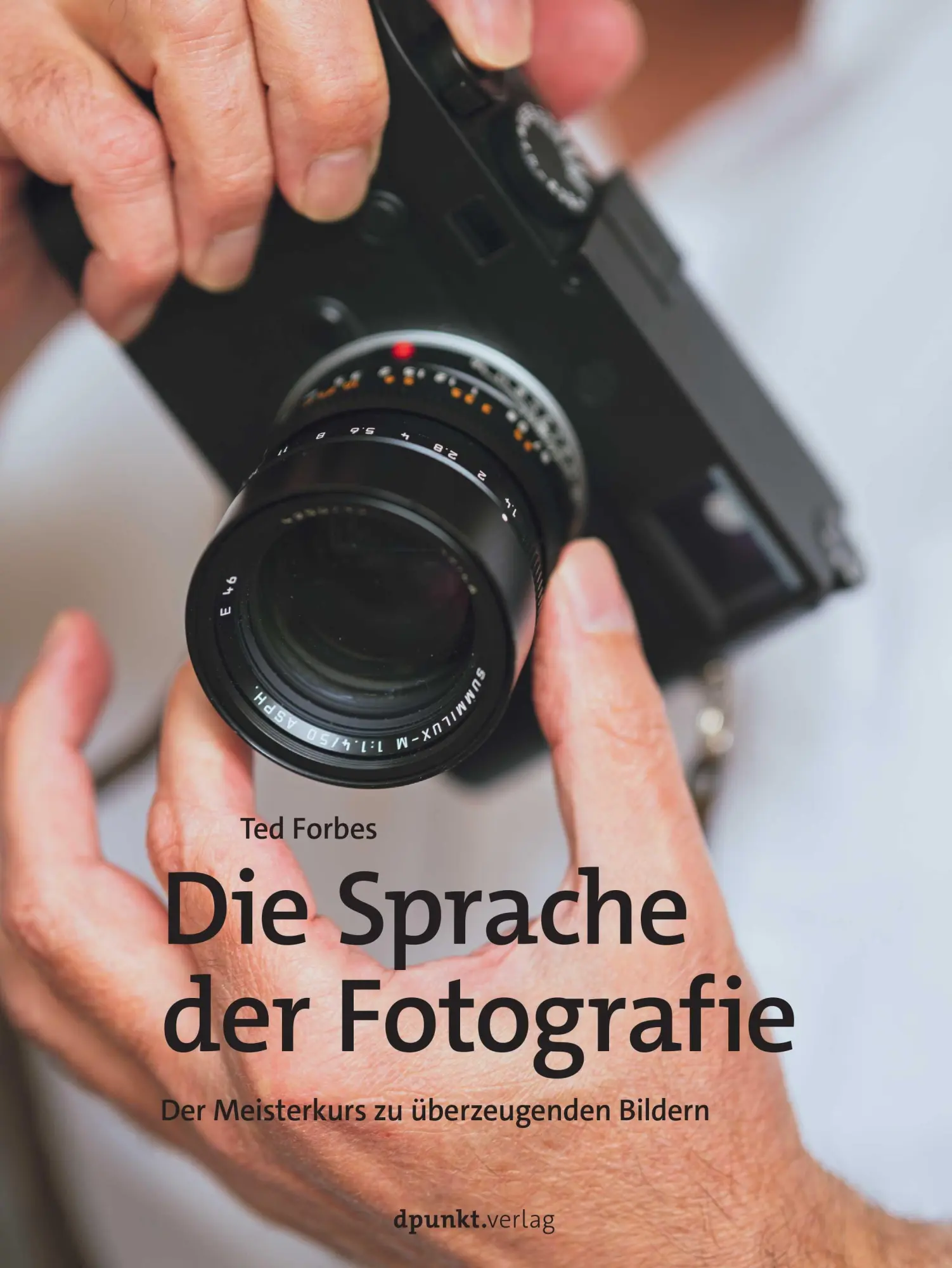 Cover: 9783988890559 | Die Sprache der Fotografie | Der Meisterkurs zu überzeugenden Bildern