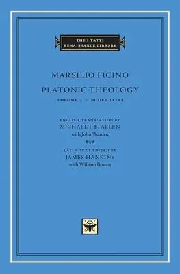 Cover: 9780674010659 | Platonic Theology | Volume 3 Books IX-XI | Marsilio Ficino | Buch