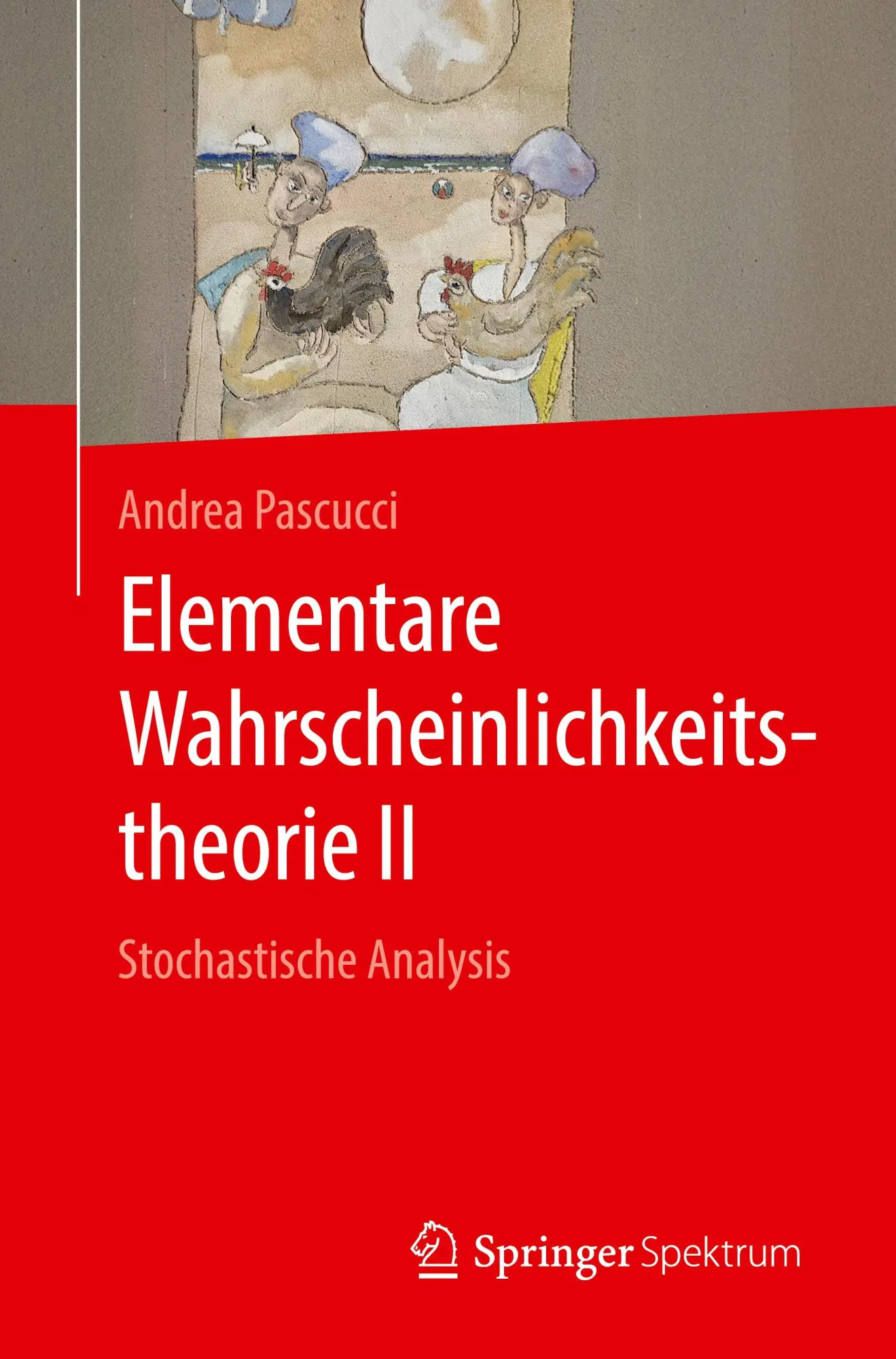 Cover: 9783032020659 | Elementare Wahrscheinlichkeitstheorie II | Stochastische Analysis