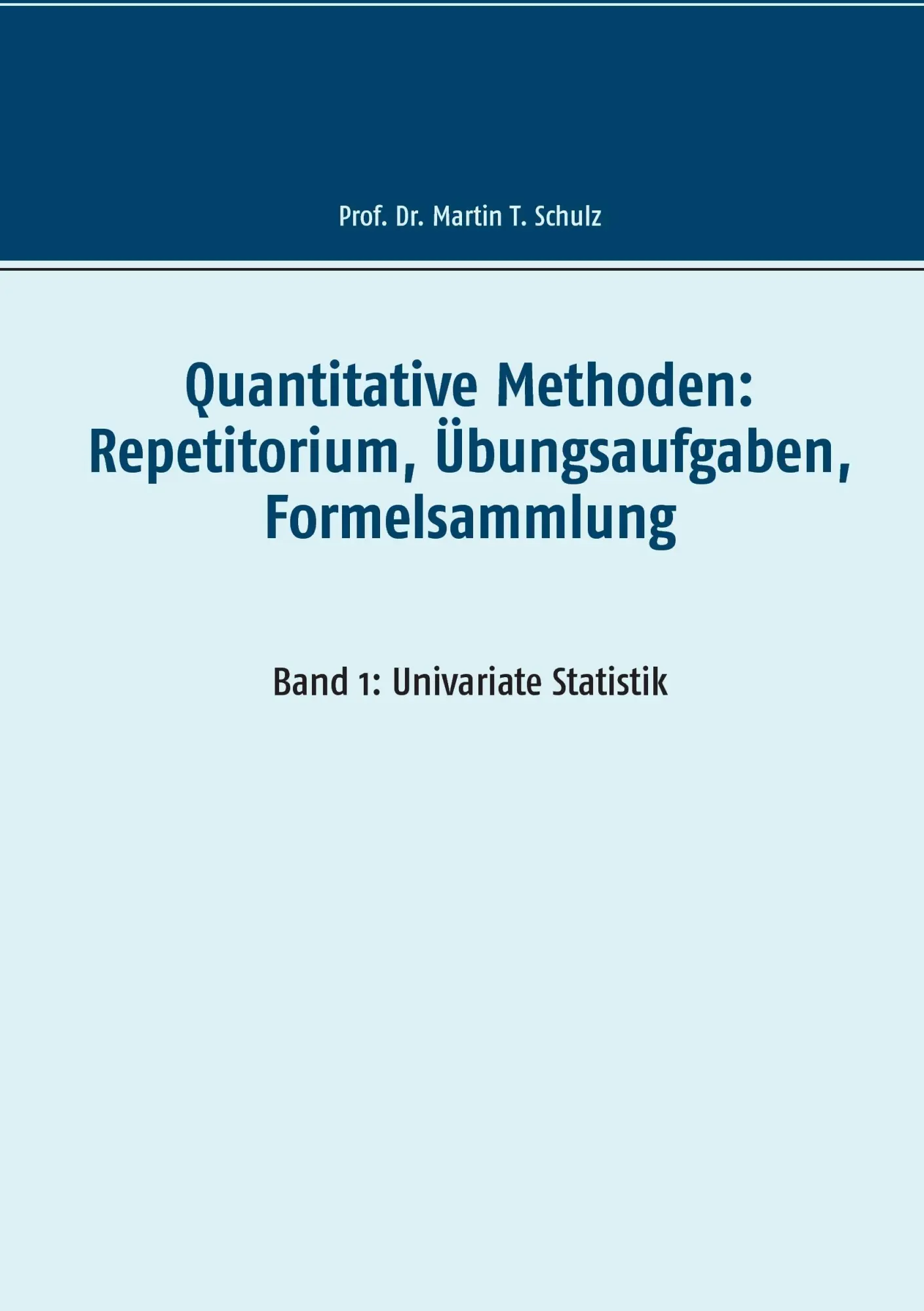 Cover: 9783741270659 | Quantitative Methoden: Repetitorium, Übungsaufgaben, Formelsammlung