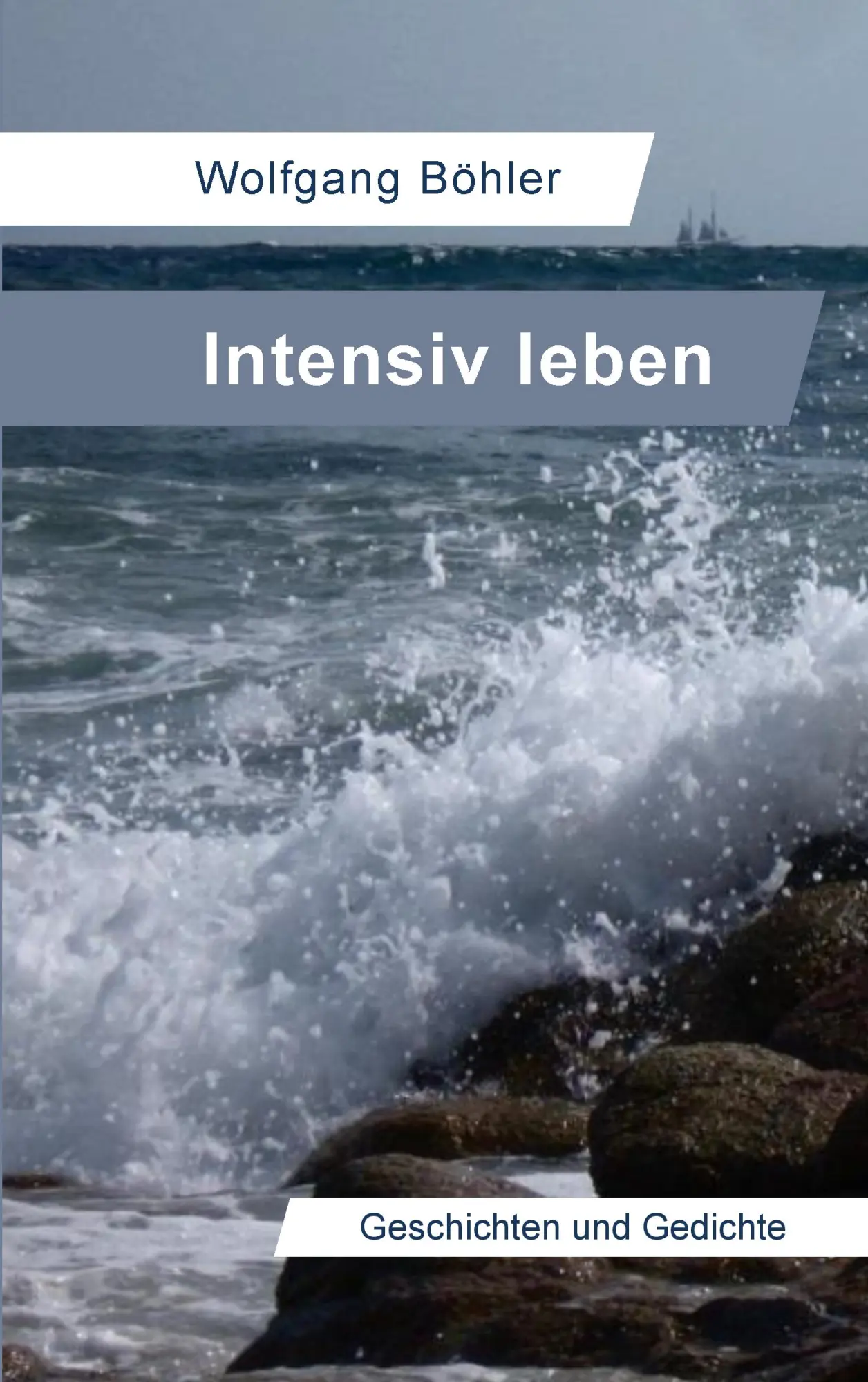 Cover: 9783743180659 | Intensiv leben | Geschichten und Gedichte | Wolfgang Böhler | Buch