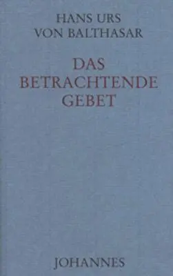 Cover: 9783894110659 | Das betrachtende Gebet | Hans Urs von Balthasar | Buch | Deutsch