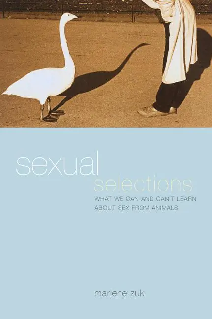 Cover: 9780520240759 | Sexual Selections– What we Can &amp; Can´t Learn about Sex from Animals