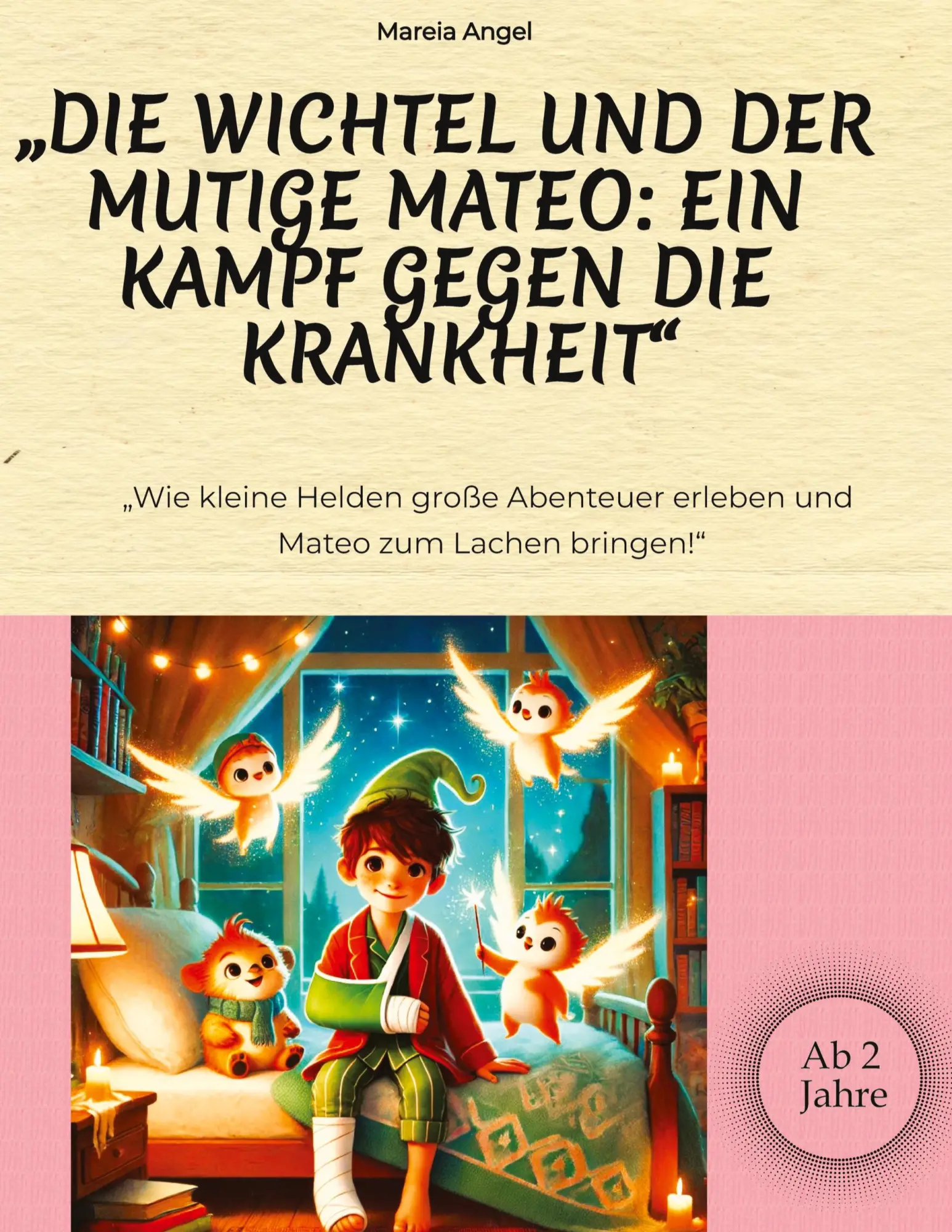 „Die Wichtel und der mutige Mateo: Ein Kampf gegen die Krankheit“: „Wie kleine Helden große Abenteuer erleben und Mateo zum Lachen bringen!“