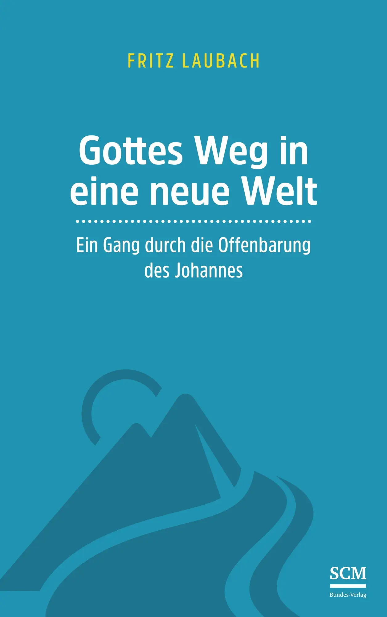 Cover: 9783862580859 | Gottes Weg in eine neue Welt | Fritz Laubach | Taschenbuch | 126 S.
