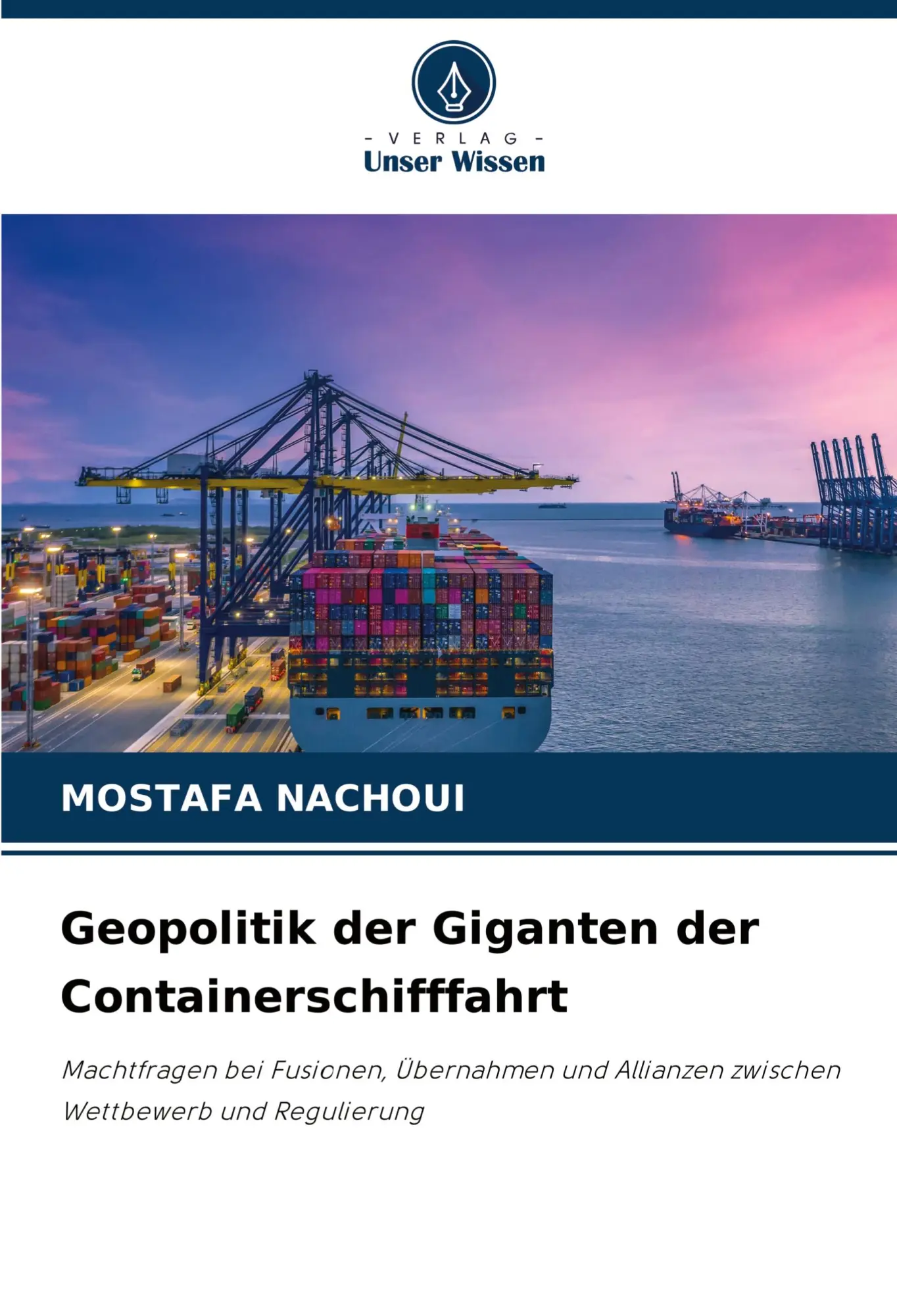 Cover: 9786207580859 | Geopolitik der Giganten der Containerschifffahrt | Mostafa Nachoui