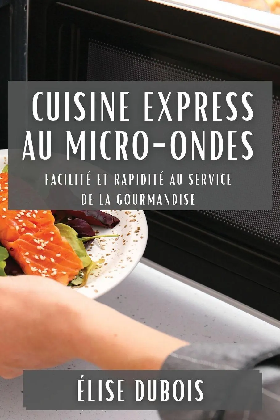 Cover: 9781835590959 | Cuisine Express au Micro-Ondes | Élise Dubois | Taschenbuch | 2023