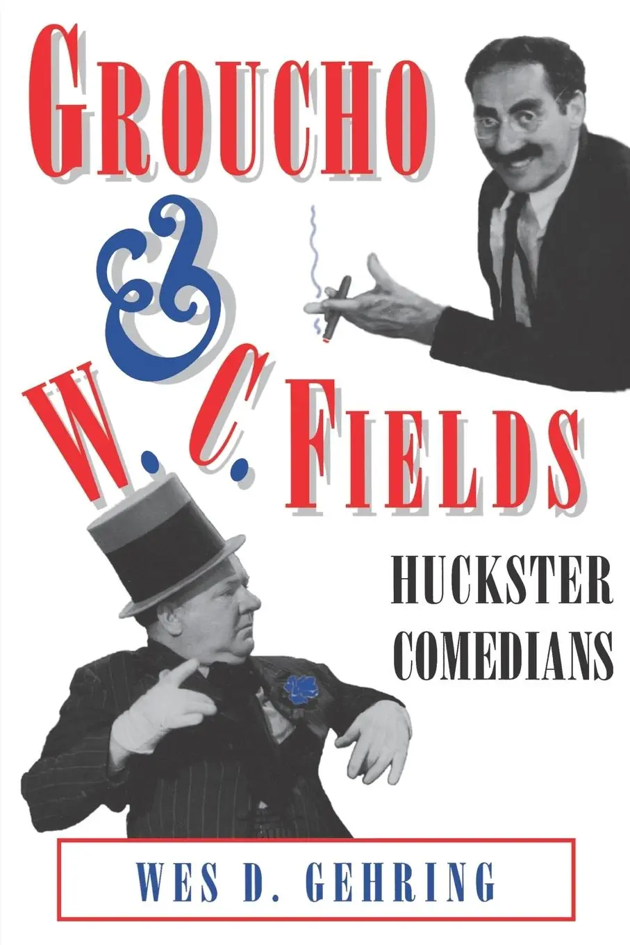 Cover: 9781934110959 | Groucho and W. C. Fields | Huckster Comedians | Wes D. Gehring | Buch