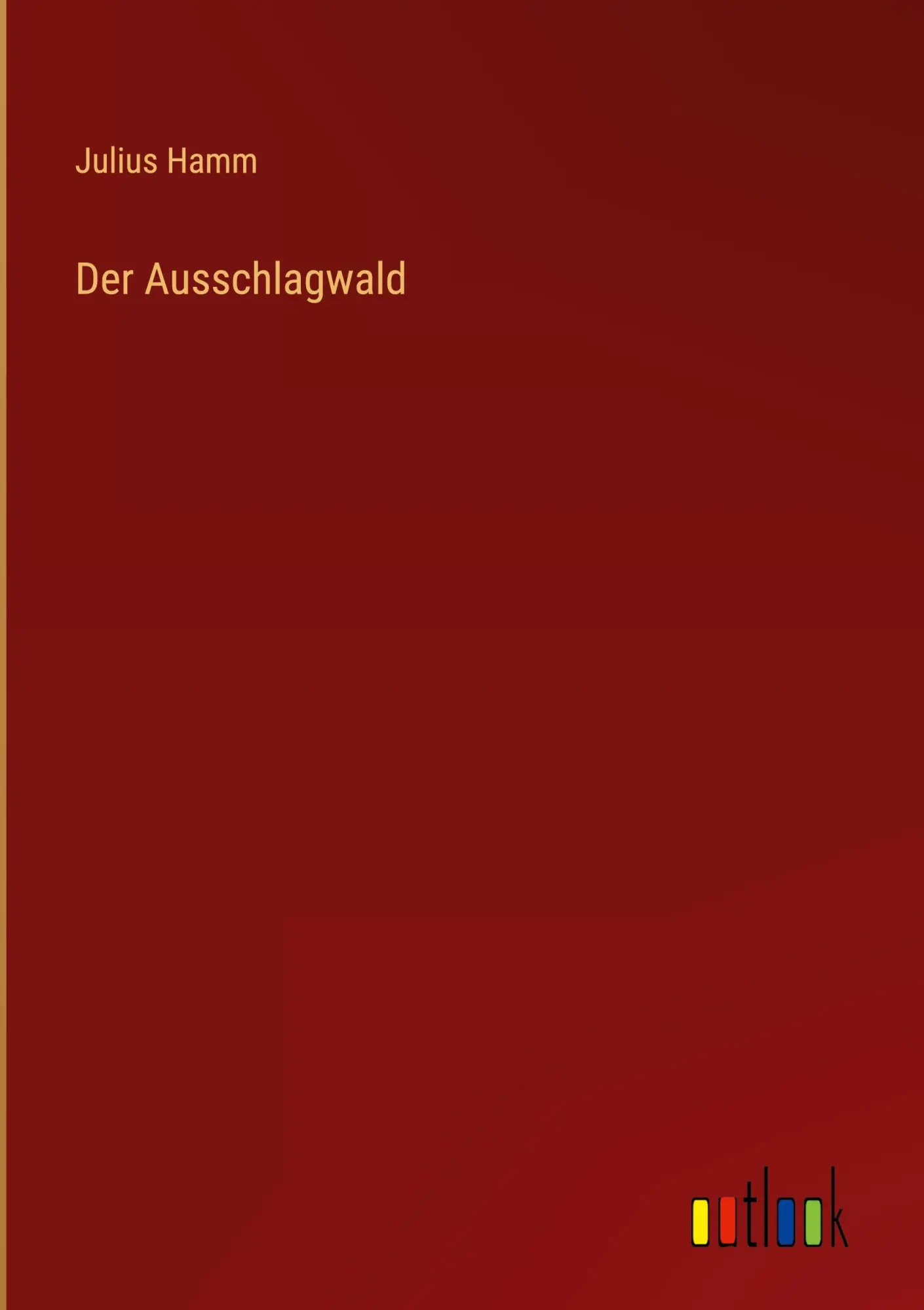 Cover: 9783368250959 | Der Ausschlagwald | Julius Hamm | Buch | HC gerader Rücken kaschiert