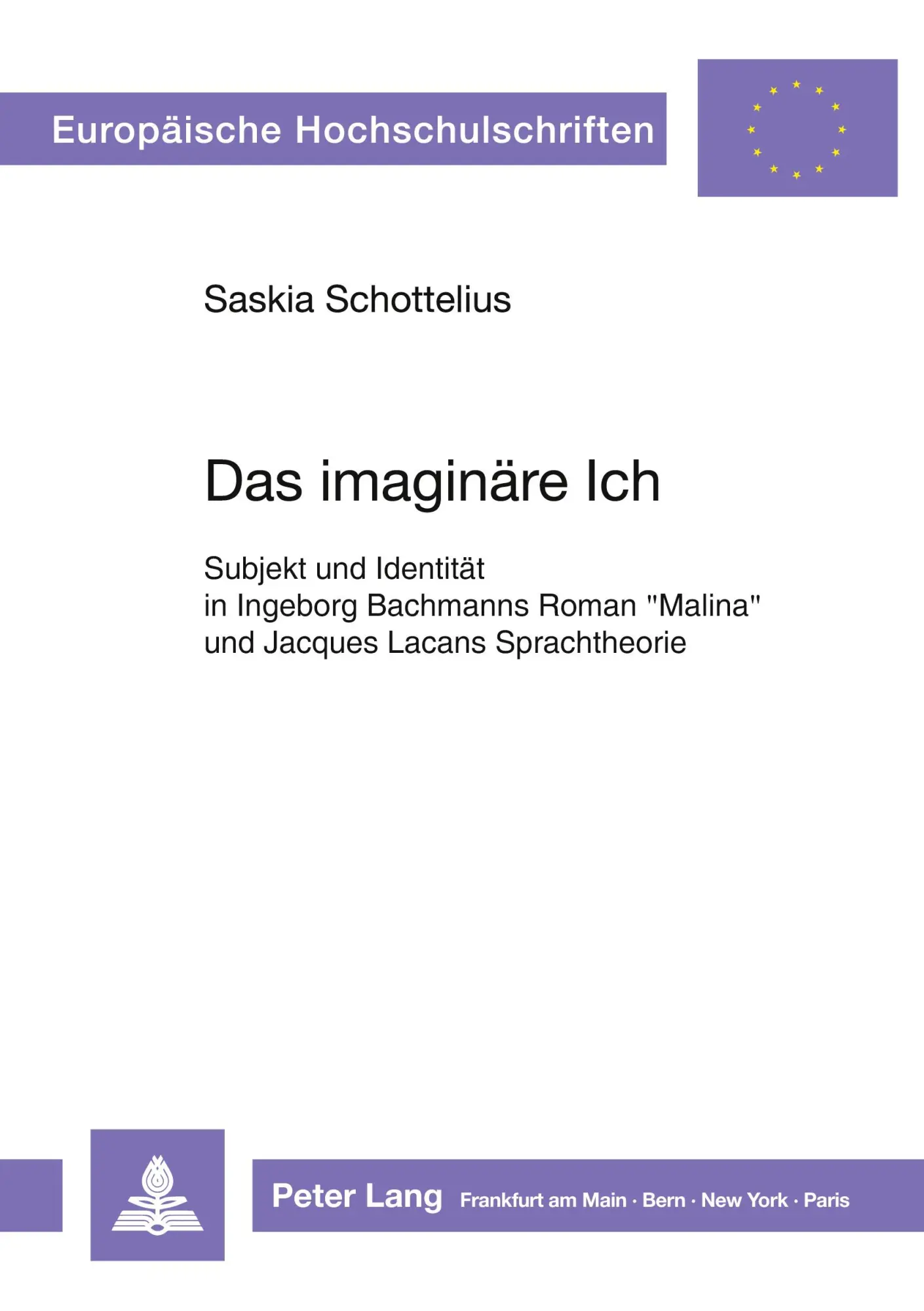 Das imaginäre Ich   Europäische Hochschulschriften   European University Studies Publications Universitaires Européenne Bd1184 - Saskia Schottelius Kartoniert (TB)