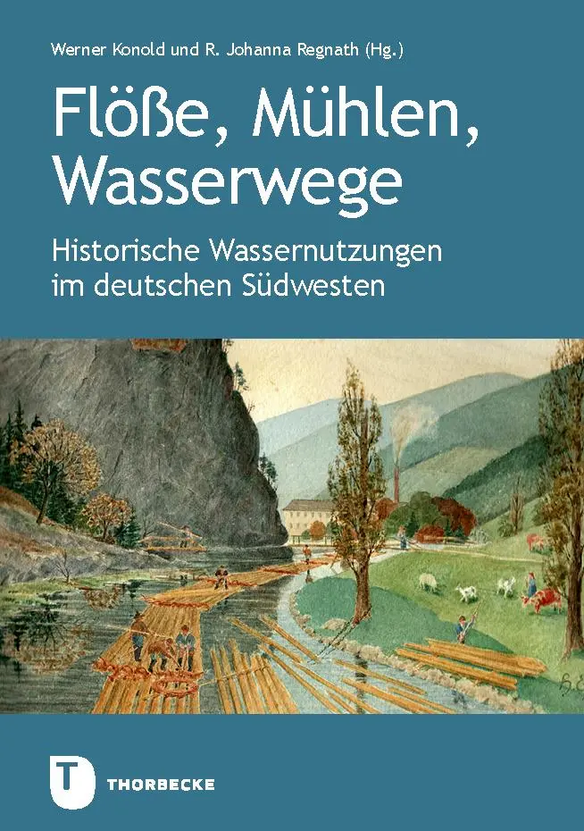 Cover: 9783799520959 | Flöße, Mühlen, Wasserwege | Werner Konold (u. a.) | Buch | 280 S. Cover: 9783799520959 | Flöße, Mühlen, Wasserwege | Werner Konold (u. a.) | Buch | 280 S.