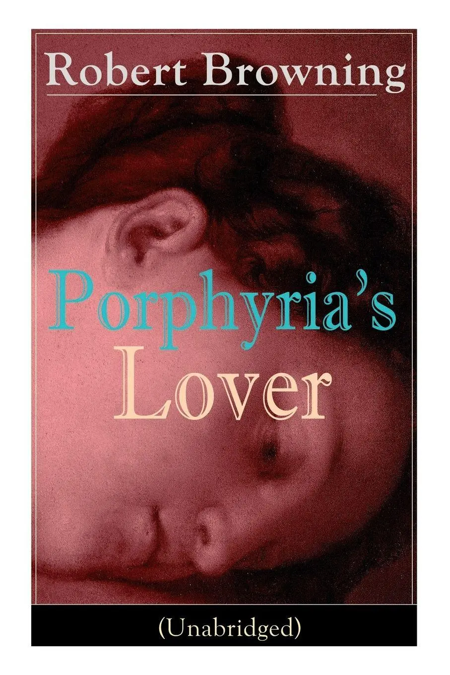 Cover: 9788026890959 | Porphyria's Lover (Unabridged) | Robert Browning | Taschenbuch | 2018