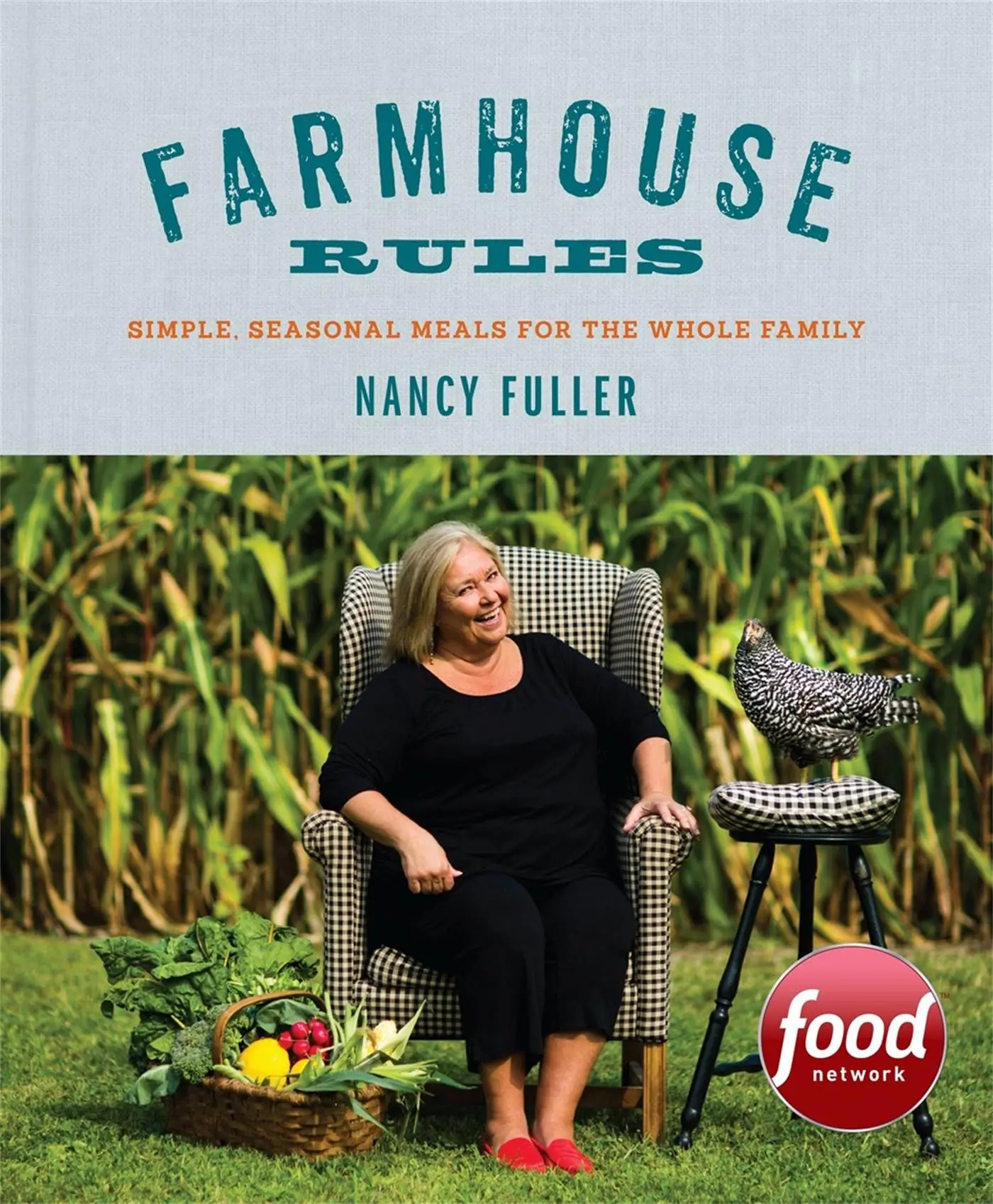Cover: 9781455531059 | Farmhouse Rules | Simple, Seasonal Meals for the Whole Family | Fuller