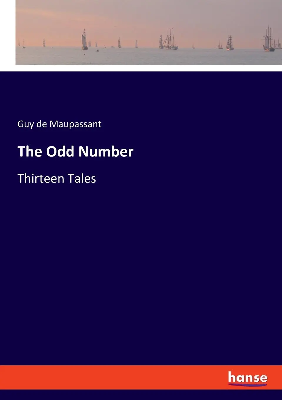 Cover: 9783348101059 | The Odd Number | Thirteen Tales | Guy de Maupassant | Taschenbuch