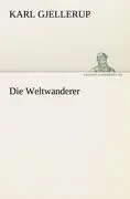 Cover: 9783842421059 | Die Weltwanderer | Karl Gjellerup | Taschenbuch | 468 S. | Deutsch