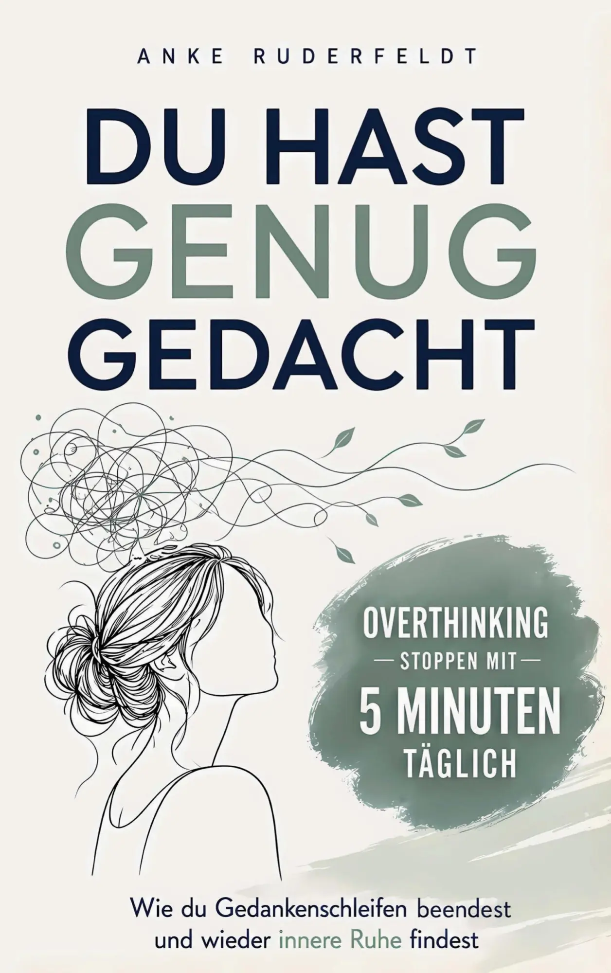 Cover: 9783912191059 | Du hast genug gedacht - Overthinking stoppen mit 5 Minuten täglich