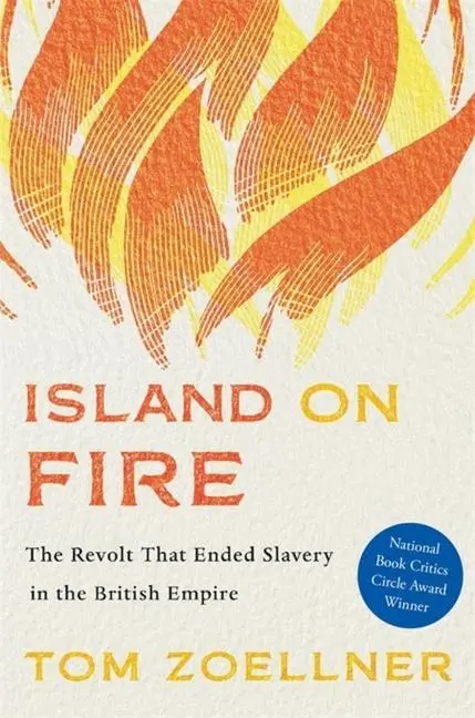 Cover: 9780674271159 | Island on Fire | The Revolt That Ended Slavery in the British Empire