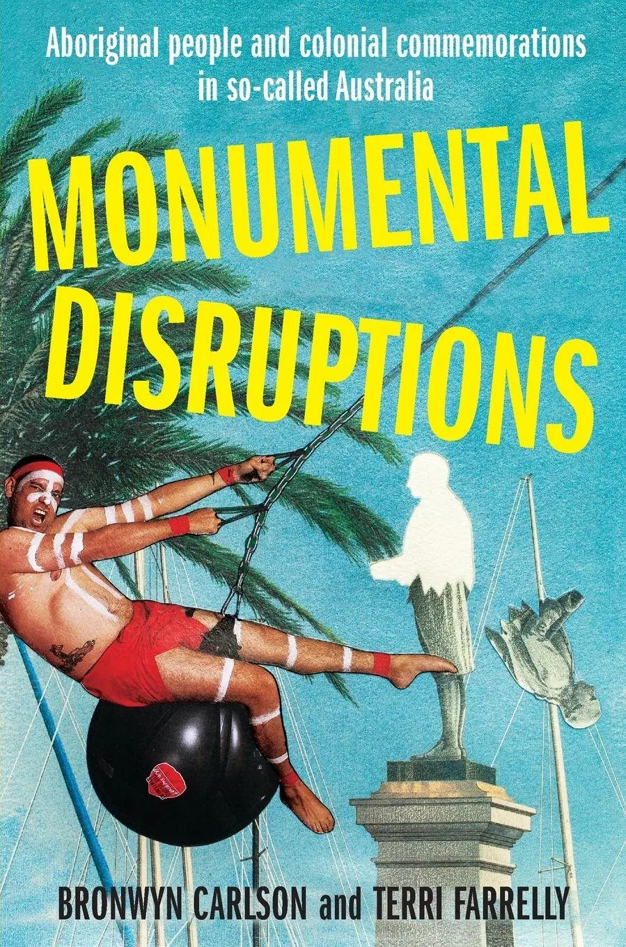 Cover: 9780855751159 | Monumental Disruptions | Bronwyn Carlson (u. a.) | Taschenbuch | 2023