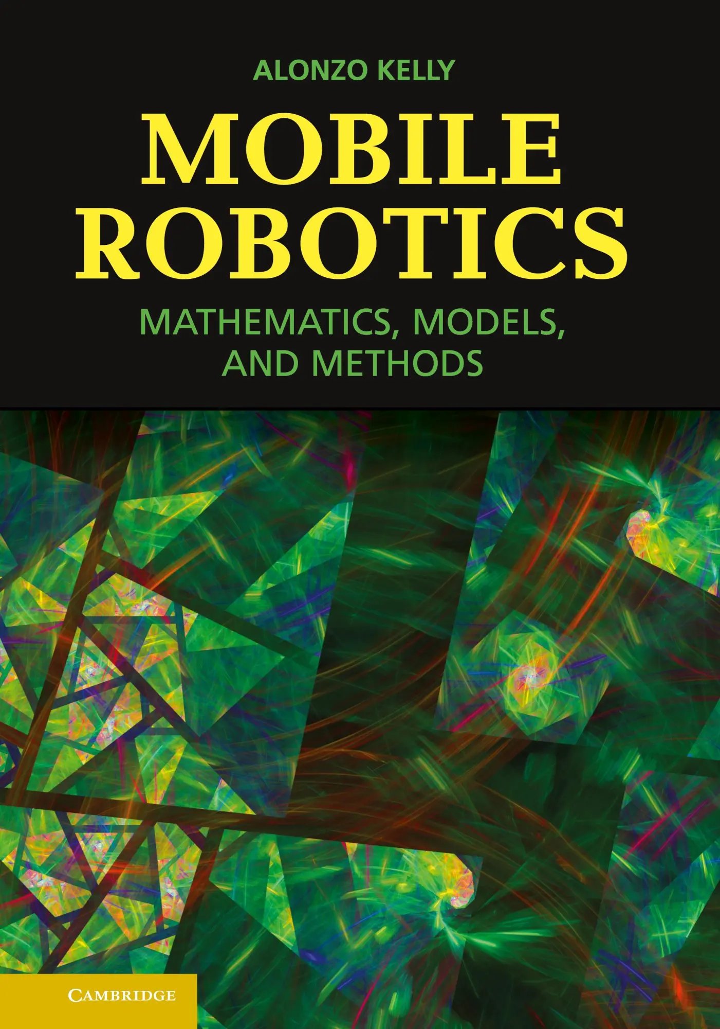 Cover: 9781107031159 | Mobile Robotics | Alonzo Kelly | Buch | Englisch | 2015