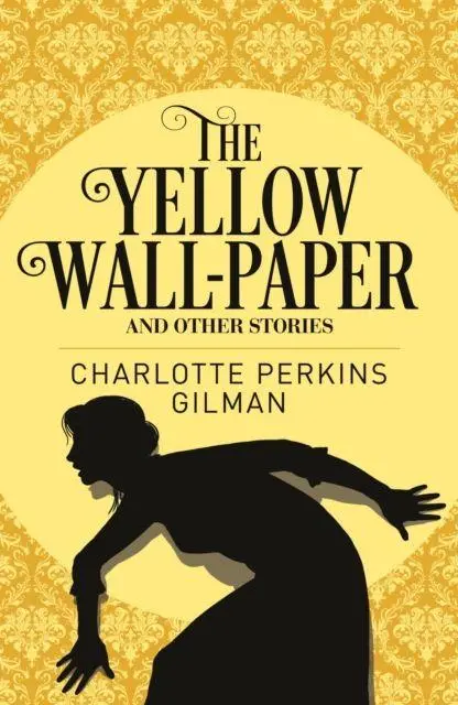 Cover: 9781788881159 | The Yellow Wall-Paper and Other Stories | Charlotte Perkins Gilman