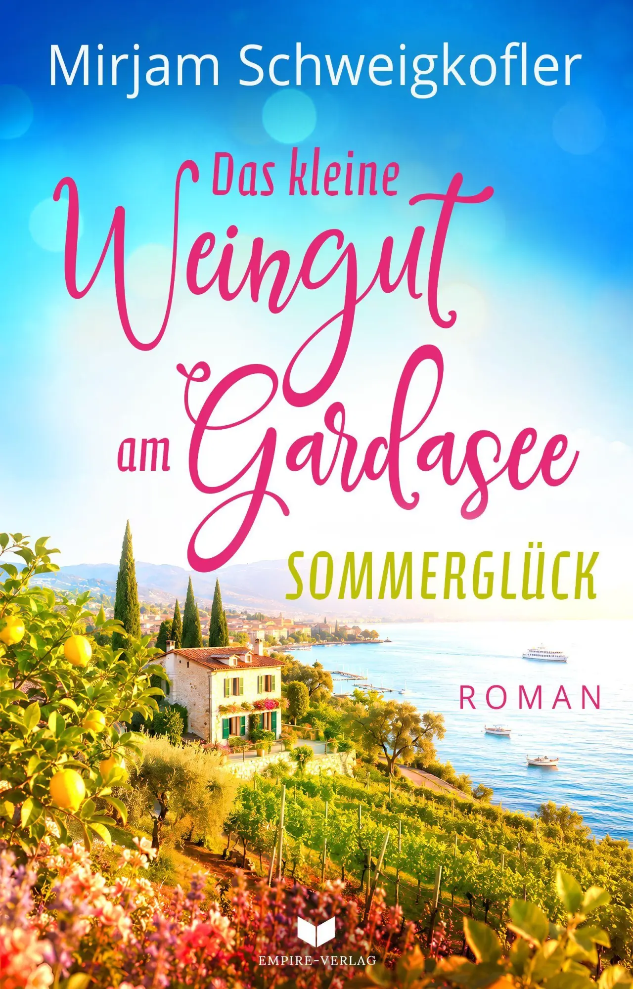 Das kleine Weingut am Gardasee: Sommerglück