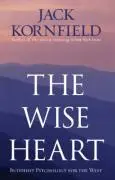 Cover: 9781846041259 | Kornfield, J: The Wise Heart | Buddhist Psychology for the West | 2018