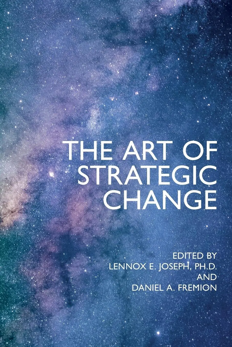 Cover: 9781911451259 | The Art of Strategic Change | Lennox E. Joseph (u. a.) | Taschenbuch