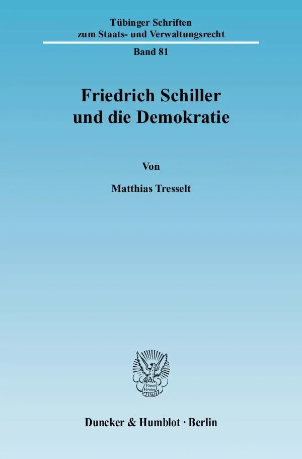 Cover: 9783428131259 | Friedrich Schiller und die Demokratie. | Matthias Tresselt | Buch