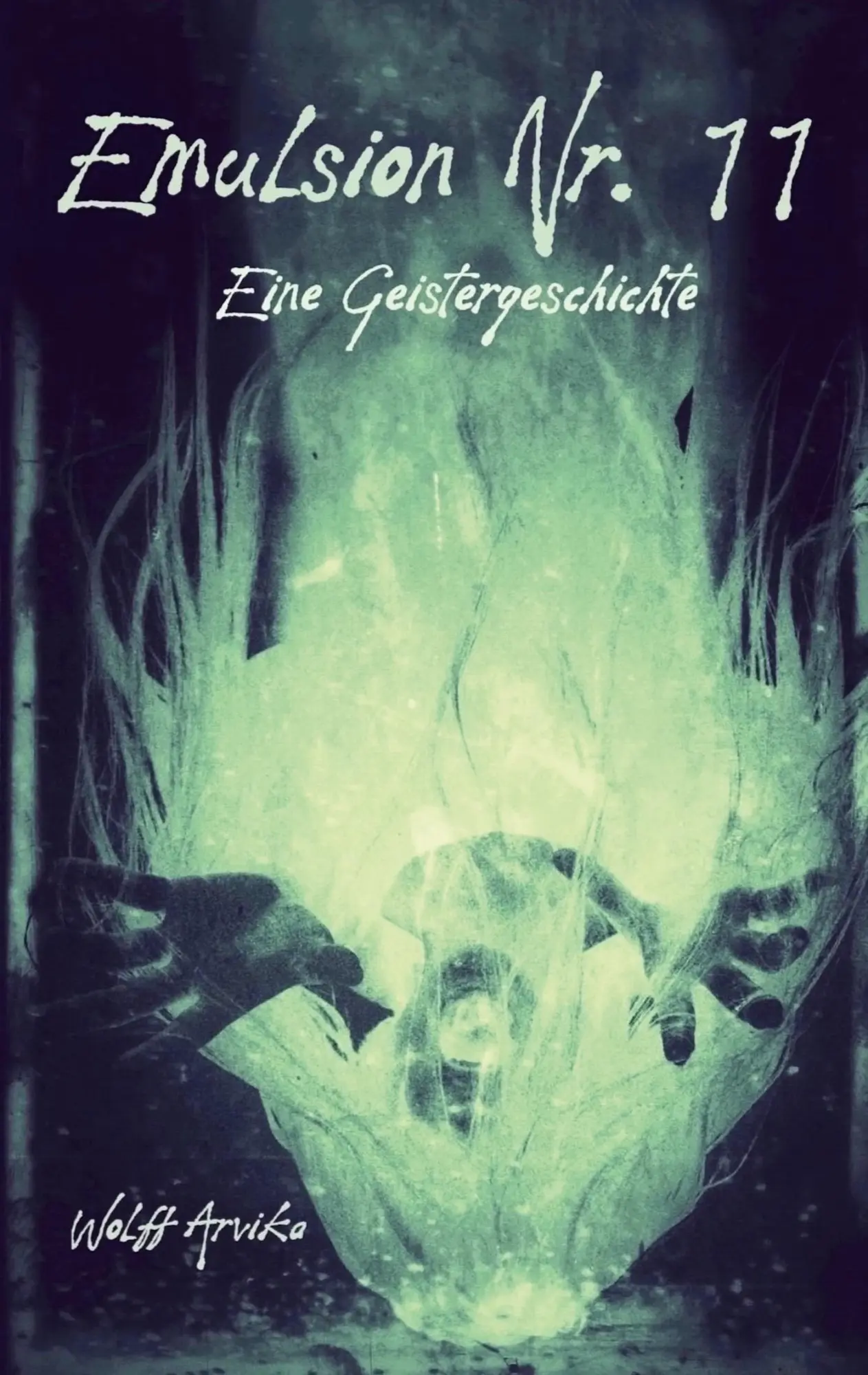 Cover: 9783696361259 | Emulsion Nr. 11 | Eine Geistergeschichte | Wolff Arvika | Taschenbuch