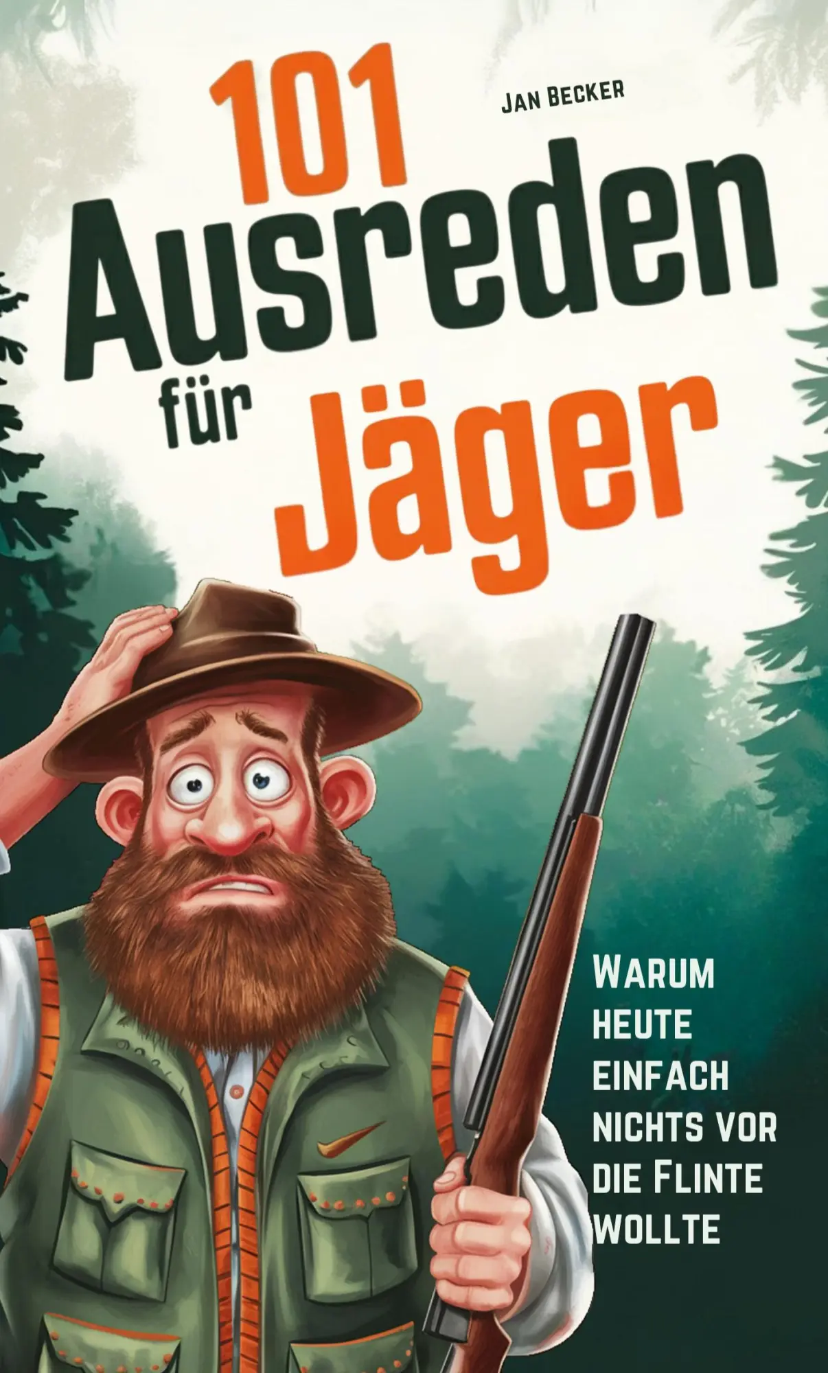 Cover: 9783911631259 | 101 Ausreden für Jäger: Warum heute nichts vor die Flinte lief: Die...