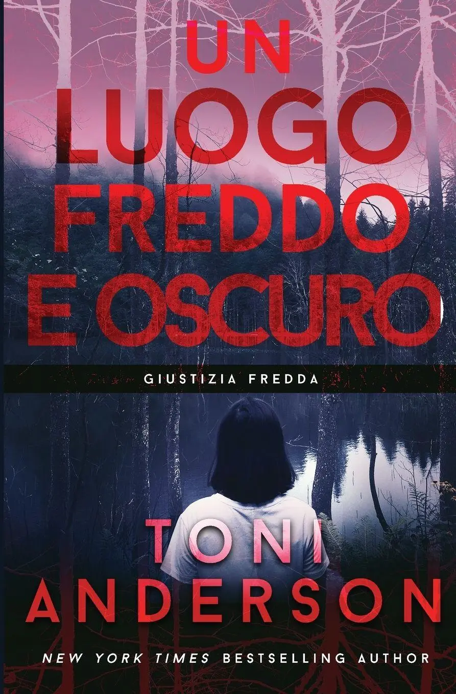 Cover: 9781990721359 | Un Luogo Freddo e Oscuro | Thriller | Toni Anderson | Taschenbuch