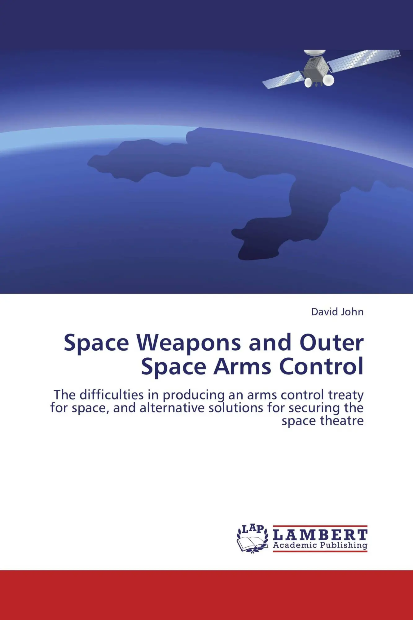 Cover: 9783659341359 | Space Weapons and Outer Space Arms Control | David John | Taschenbuch