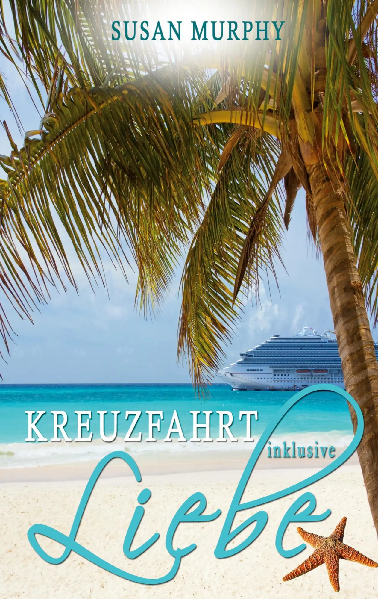 Cover: 9783740731359 | Kreuzfahrt inklusive Liebe | Susan Murphy | Taschenbuch | 268 S.