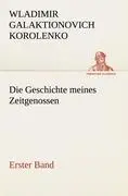 Cover: 9783842491359 | Die Geschichte meines Zeitgenossen - Erster Band | Korolenko | Buch